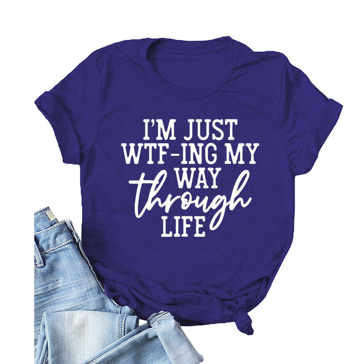 I'm Just WTF-ing My Way Through Life Short Sleeve T-Shirt