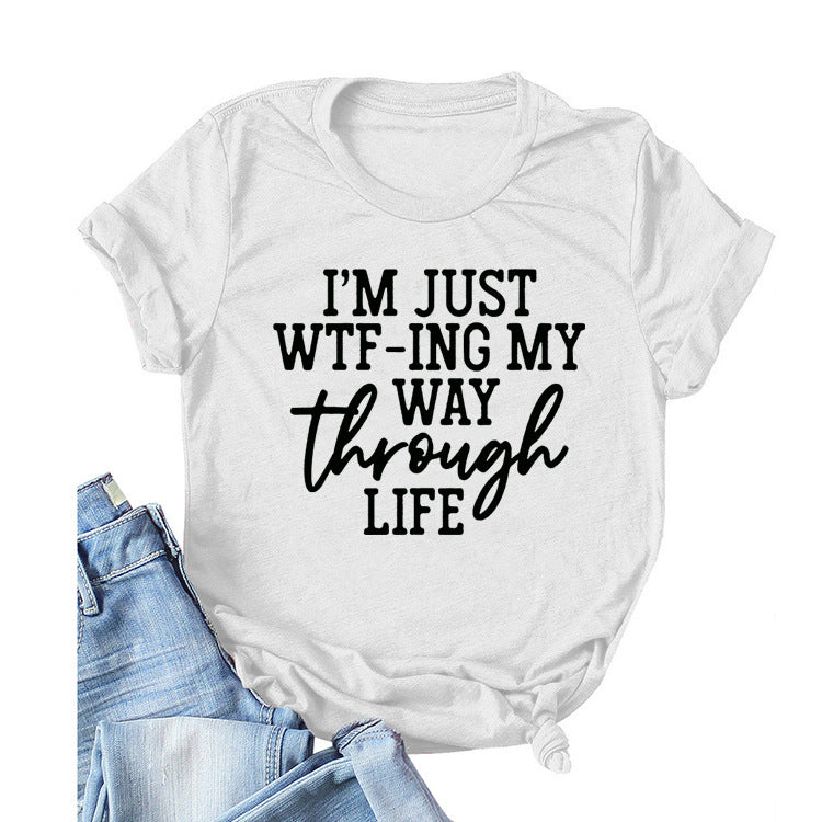 I'm Just WTF-ing My Way Through Life Short Sleeve T-Shirt