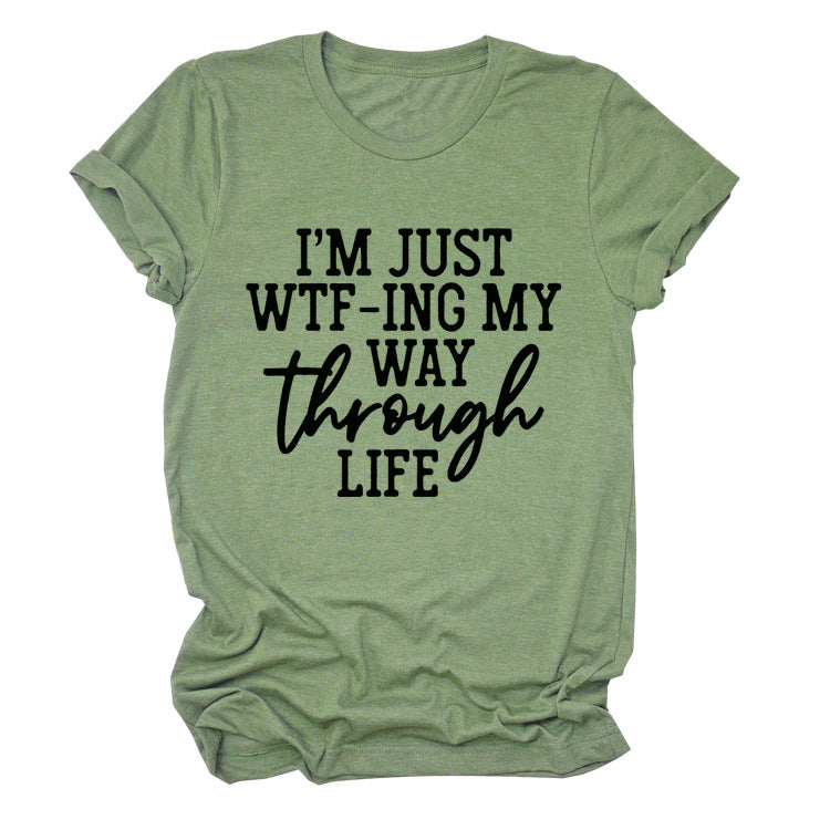 I'm Just WTF-ing My Way Through Life Short Sleeve T-Shirt