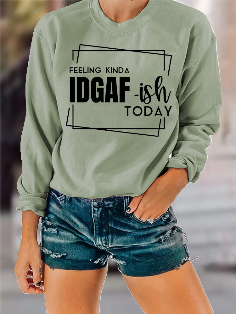 Feeling Kinda Long Sleeve Round Neck Sweatshirt