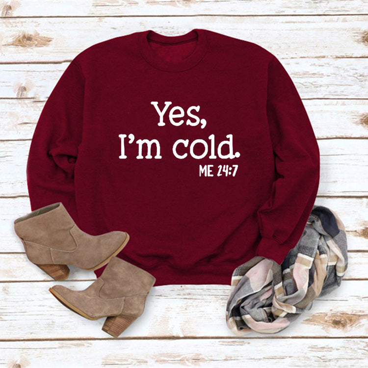 Yes, I'm Cold" Long Sleeve Sweatshirt